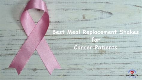 meal replacement shakes for cancer patients